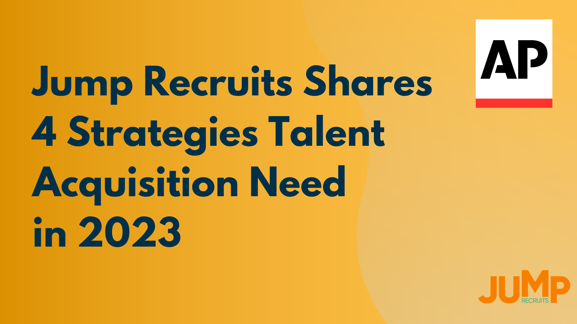 Jump Recruits Shares 4 Strategies Talent Acquisition Need in 2023