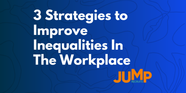3 strategies to improve inequalities in the workplace